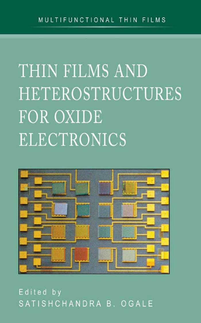 Thin Films and Heterostructures for Oxide Electronics by Satischandra B. Ogale