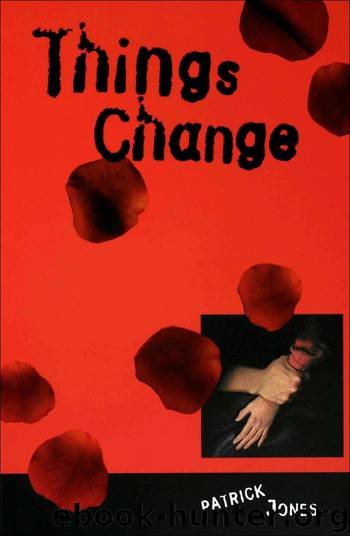 Things Change by Patrick Jones