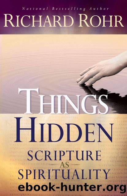 Things Hidden: Scripture as Spirituality by Richard Rohr