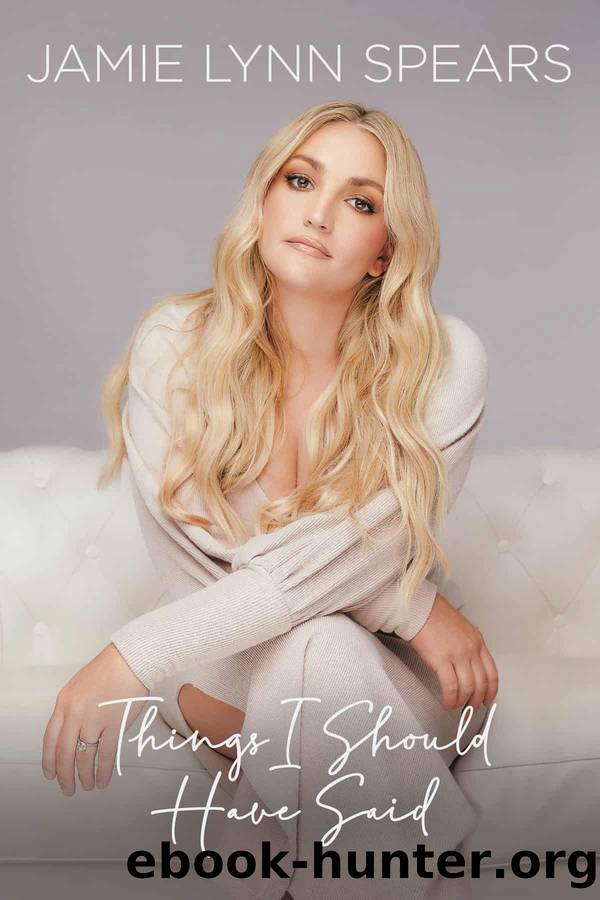 Things I Should Have Said by Jamie Lynn Spears