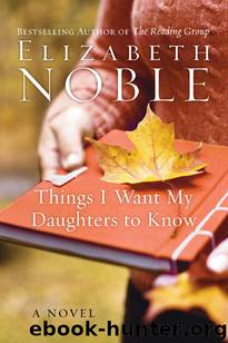 Things I Want My Daughters to Know by Noble Elizabeth