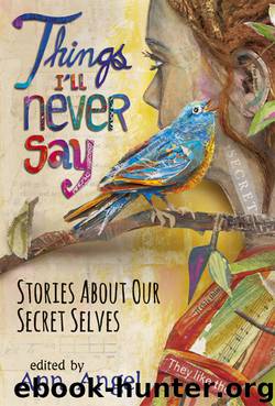 Things I’ll Never Say by Ann Angel