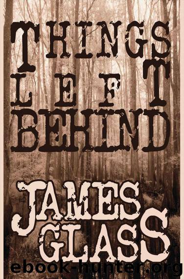Things Left Behind by James Glass
