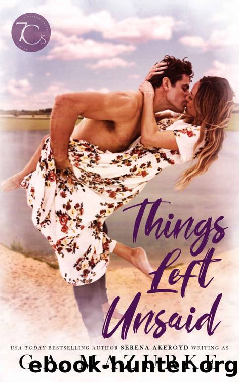 Things Left Unsaid: A Small-Town, Arranged Marriage, Enemies-To-Lovers, Romantic Suspense by Serena Akeroyd & G.A. Mazurke