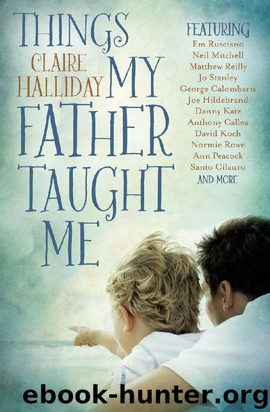 Things My Father Taught Me by Claire Halliday