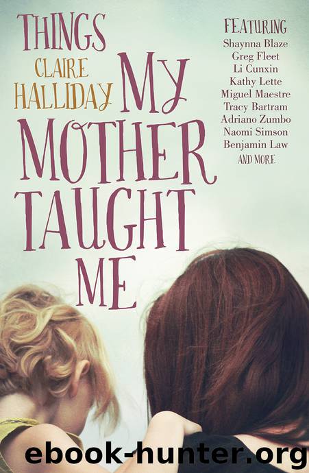 Things My Mother Taught Me by Halliday Claire;