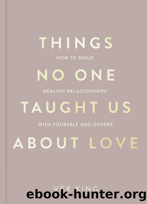 Things No One Taught Us About Love by Vex King