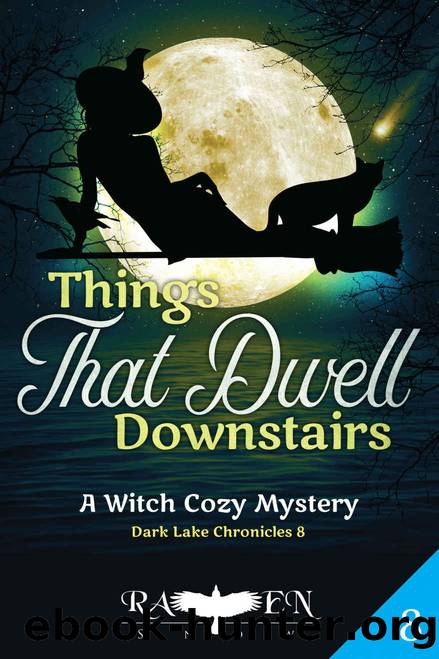Things That Dwell Downstairs: Witch Cozy Mystery (Dark Lake Chronicles Book 8) by Raven Snow