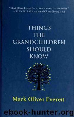 Things The Grandchildren Should Know by Mark Oliver Everett