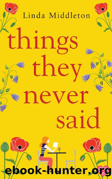 Things They Never Said: An emotional, uplifting romance by Linda Middleton