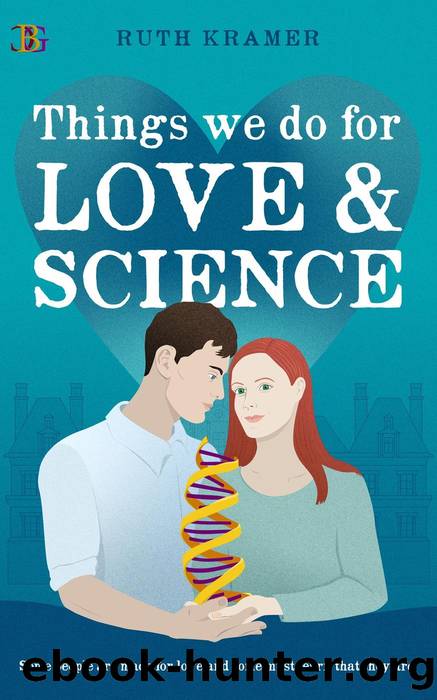 Things We Do for Love and Science by Ruth Kramer