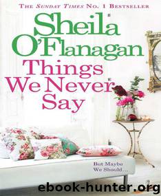 Things We Never Say by Sheila O'flanagan