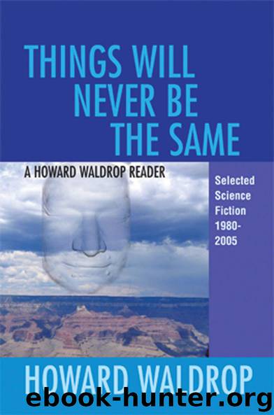 Things Will Never Be the Same by Howard Waldrop