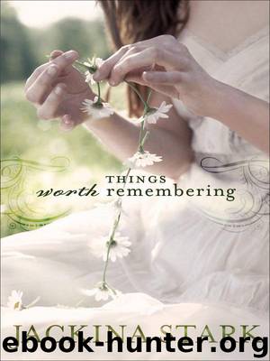 Things Worth Remembering by Jackina Stark