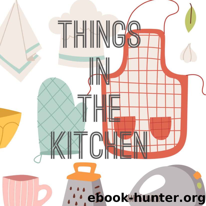 Things in the kitchen by Mari Sumalee