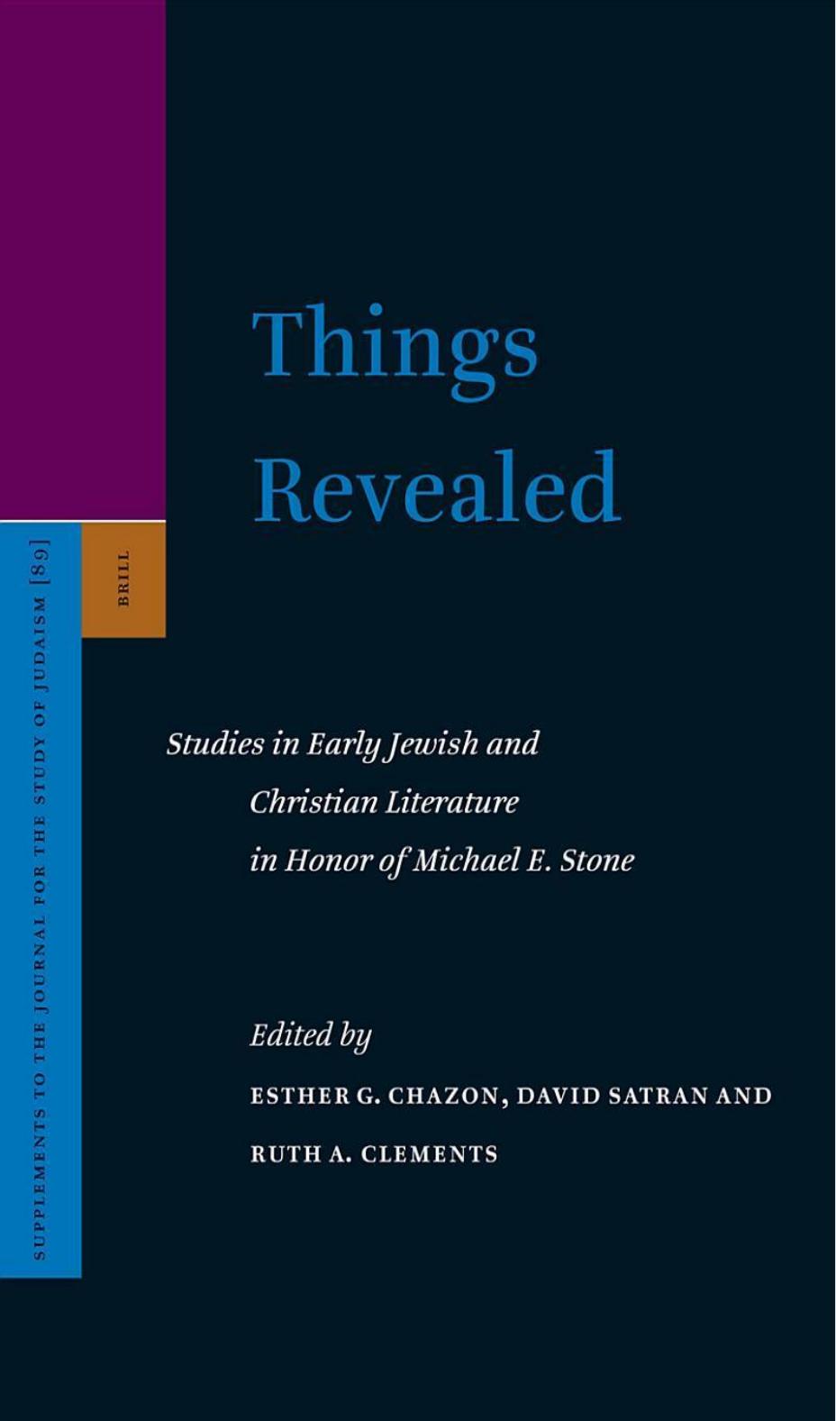 Things revealed studies in early Jewish and Christian literature in honor of Michael E. Stone by Unknown