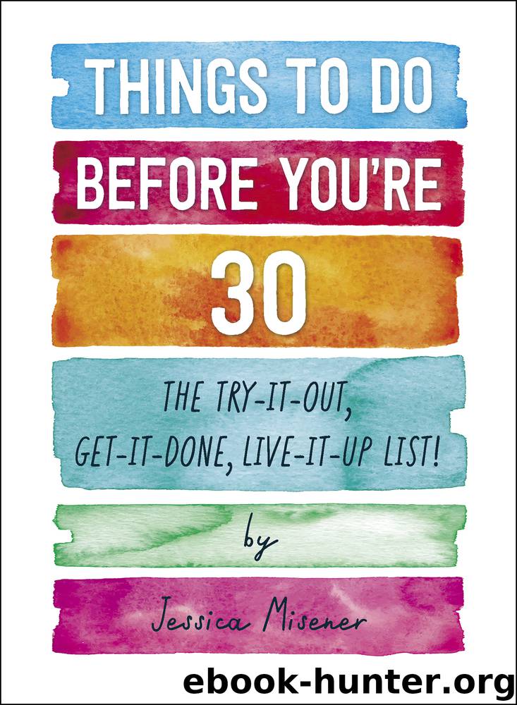 Things to Do Before You're 30 by Jessica Misener
