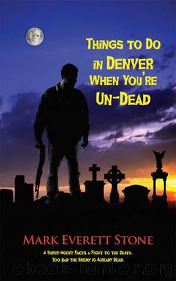 Things to Do in Denver When You're Un-Dead by Mark Everett Stone