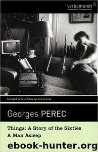 Things: A Story of the Sixties; A Man Asleep by Georges Perec