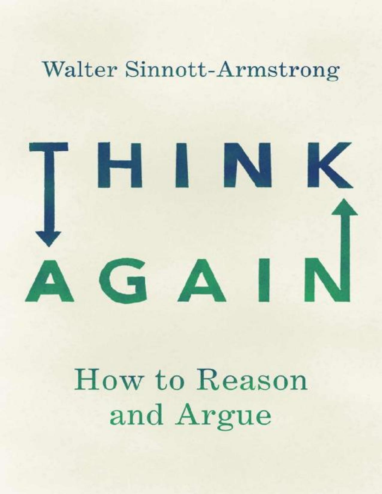 Think Again How to Reason and Argue by Walter Sinnott-Armstrong by Zamzar