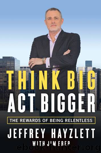 Think Big, Act Bigger by Jeffrey W. Hayzlett