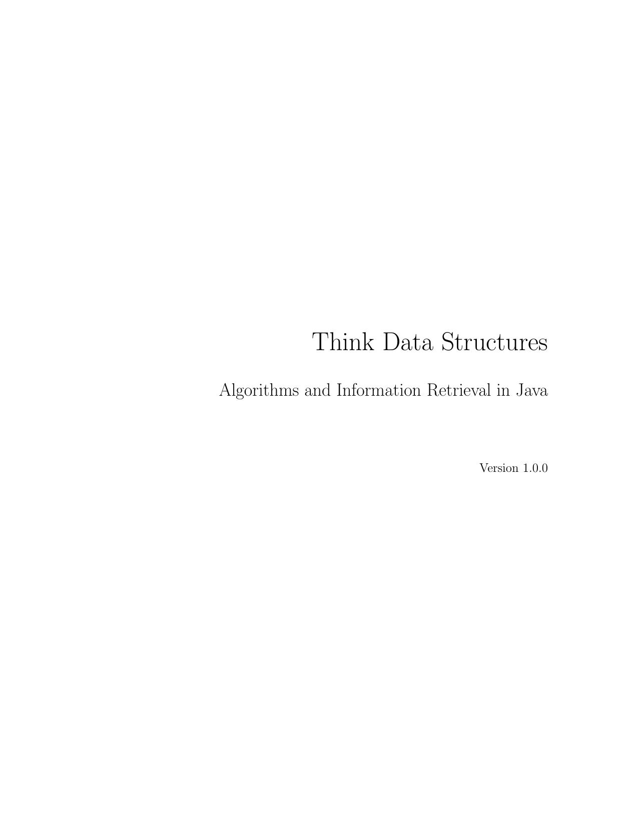 Think Data Structures: Algorithms and Information Retrieval in Java by Allen B. Downey
