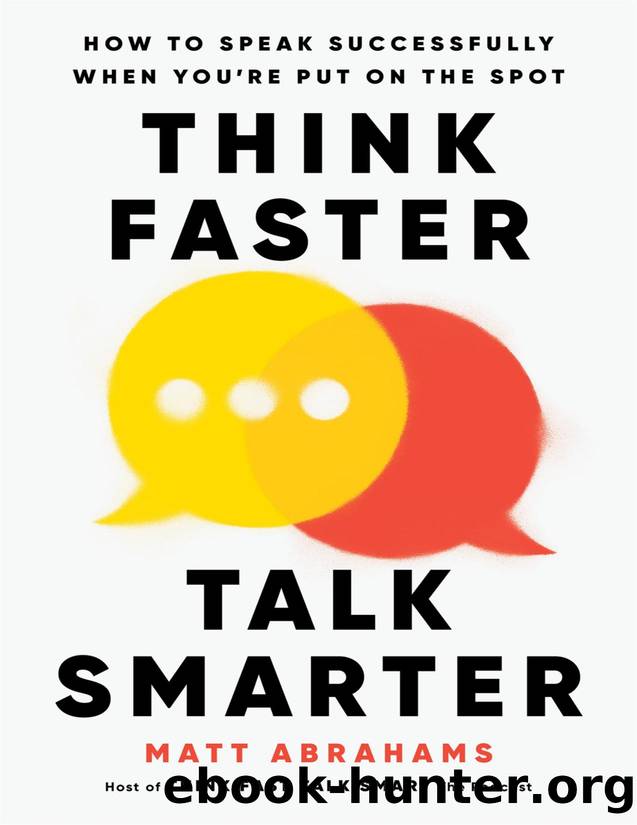 Think Faster, Talk Smarter by Matt Abrahams