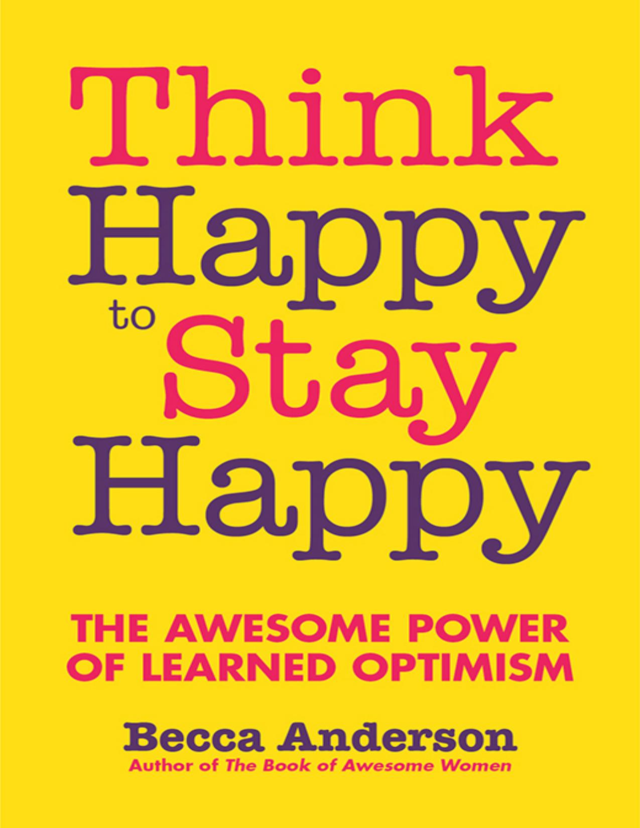 Think Happy to Stay Happy by Becca Anderson