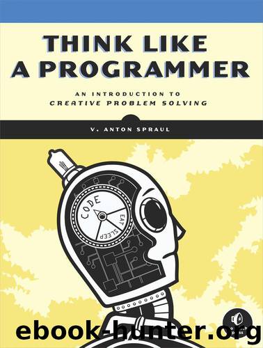 Think Like a Programmer by V. Anton Spraul