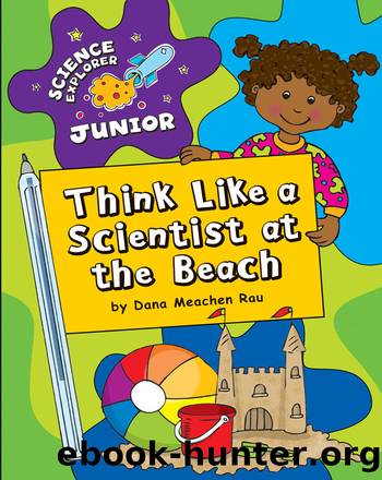 Think Like a Scientist at the Beach by Dana Meachen Rau