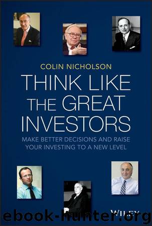 Think Like the Great Investors: Make Better Decisions and Raise Your Investing to a New Level by Colin Nicholson