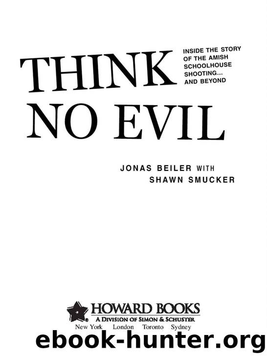 Think No Evil: Inside the Story of the Amish Schoolhouse Shooting...and Beyond by Beiler Jonas
