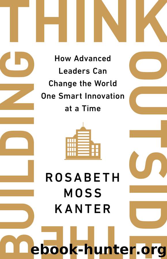 Think Outside the Building by Rosabeth Moss Kanter