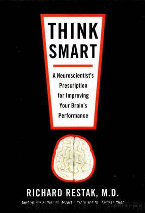 Think Smart: A Neuroscientist's Prescription for Improving Your Brain's Performance by Richard Restak