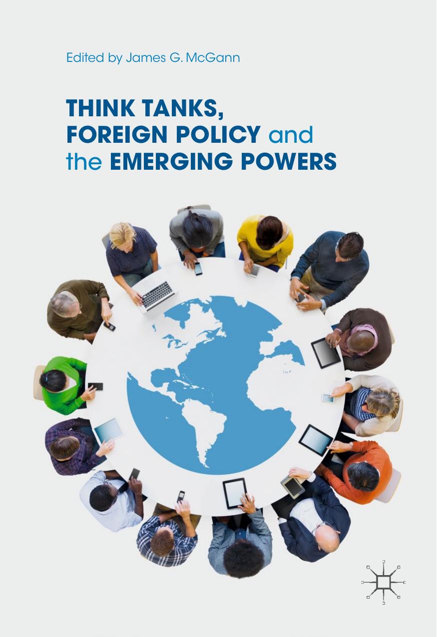 Think Tanks, Foreign Policy and the Emerging Powers by James G. McGann