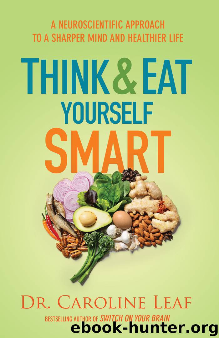 Think and Eat Yourself Smart by Dr. Caroline Leaf