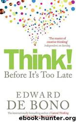 Think!: Before It's Too Late by Edward De Bono