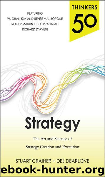 Thinkers 50 Strategy: The Art and Science of Strategy Creation and Execution by Stuart Crainer & Des Dearlove