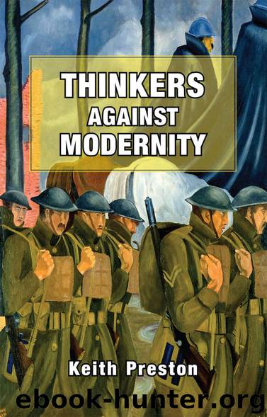 Thinkers Against Modernity by Keith Preston