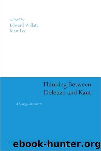 Thinking Between Deleuze and Kant by Edward Willatt;Matt Lee;