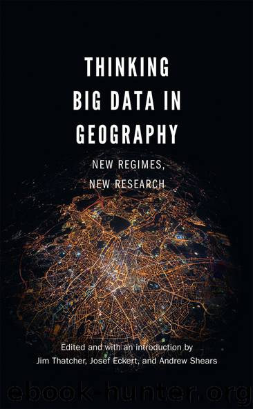 Thinking Big Data in Geography by Jim Thatcher Josef Eckert
