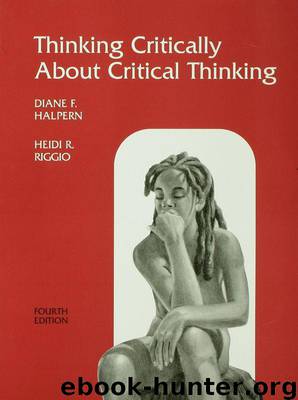 Thinking Critically About Critical Thinking: A Workbook to Accompany Halpern's Thought & Knowledge by Halpern Diane F. & Riggio Heidi R