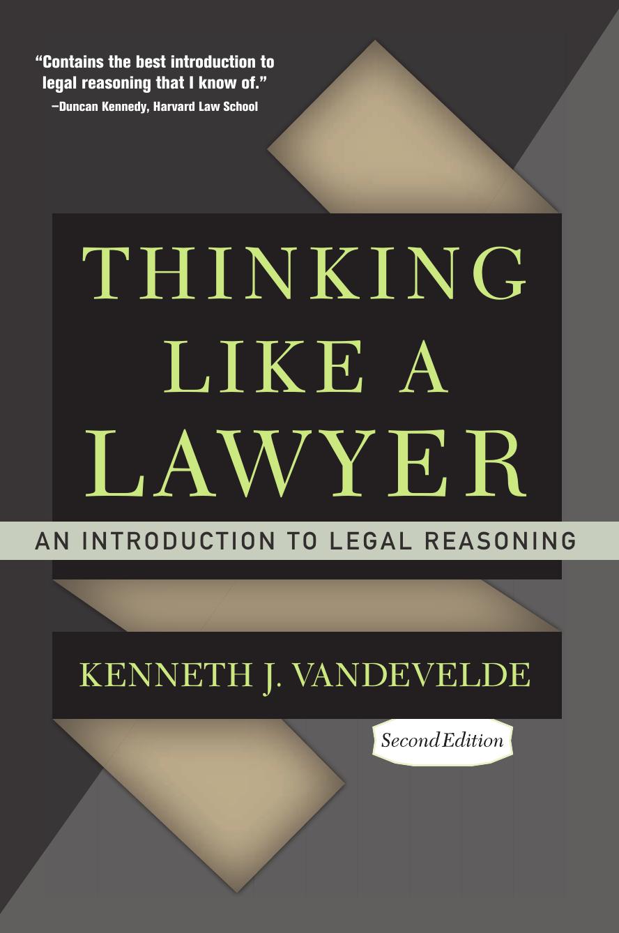 Thinking Like a Lawyer: An Introduction to Legal Reasoning by Kenneth J. Vandevelde