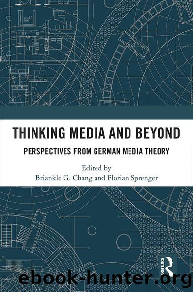 Thinking Media and Beyond by Briankle G. Chang Florian Sprenger