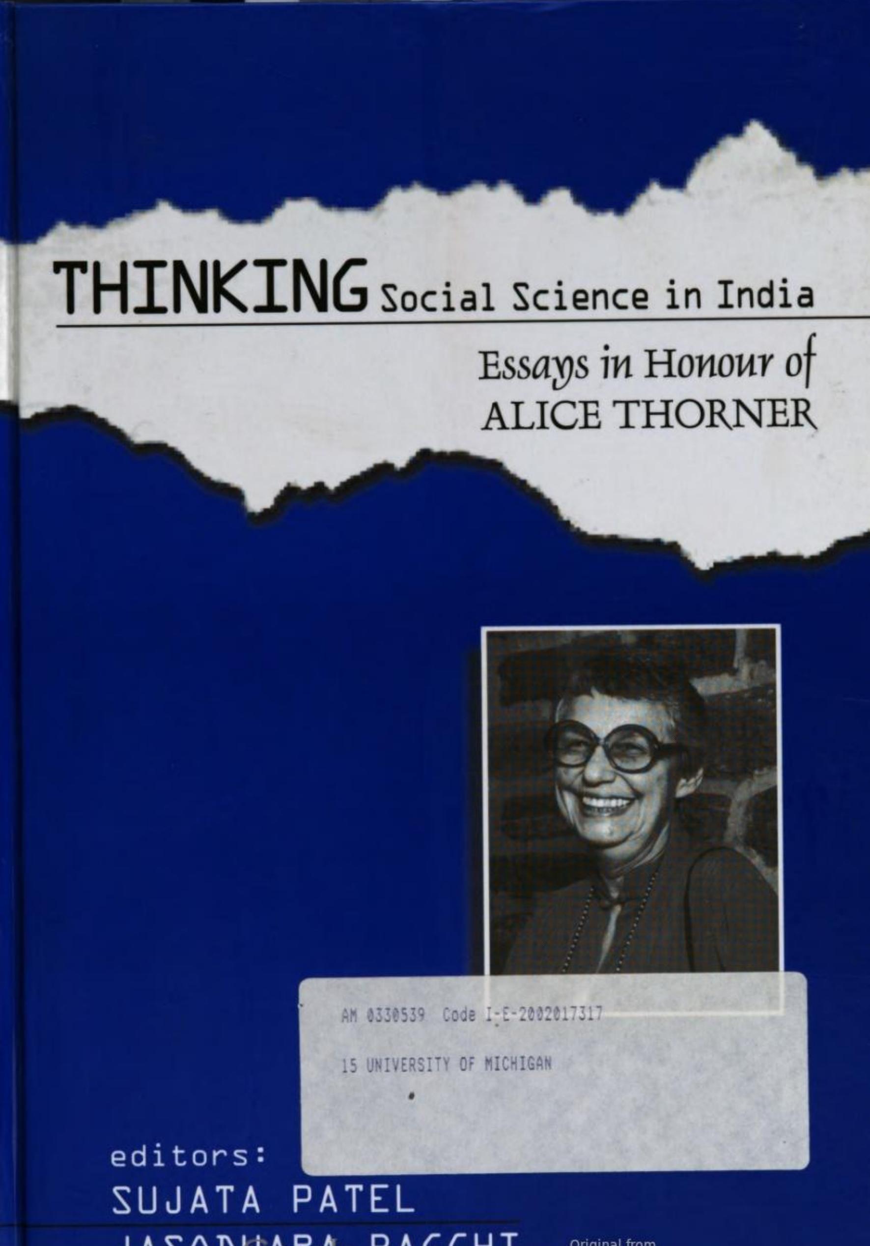 Thinking Social Science in India : Essays in Honour of Alice Thorner by Alice Thorner; Sujata Patel; Krishna Raj; Jasodhara Bagchi