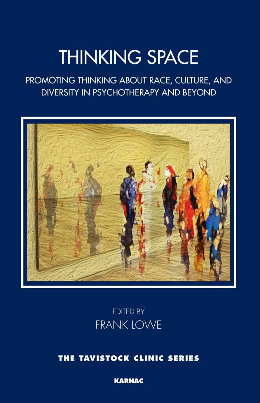 Thinking Space: promoting thinking about race, culture and diversity in psychotherapy and beyond by Lowe Frank