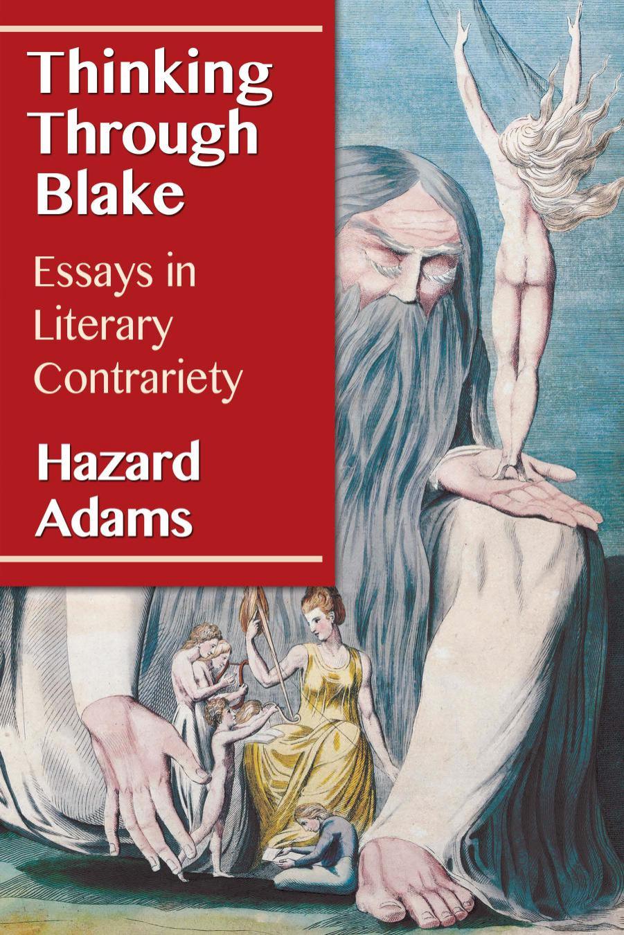Thinking Through Blake: Essays in Literary Contrariety (repost) by Hazard Adams