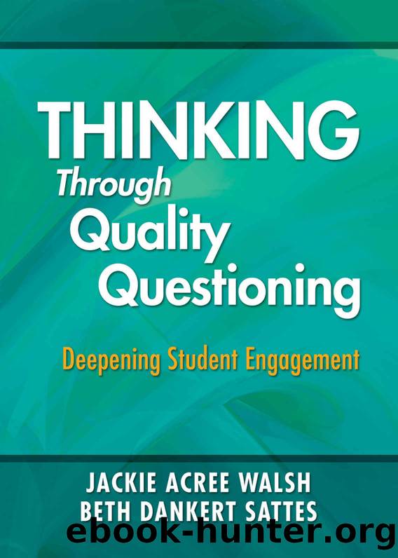 Thinking Through Quality Questioning by Jackie A. Walsh & Elizabeth D. Sattes