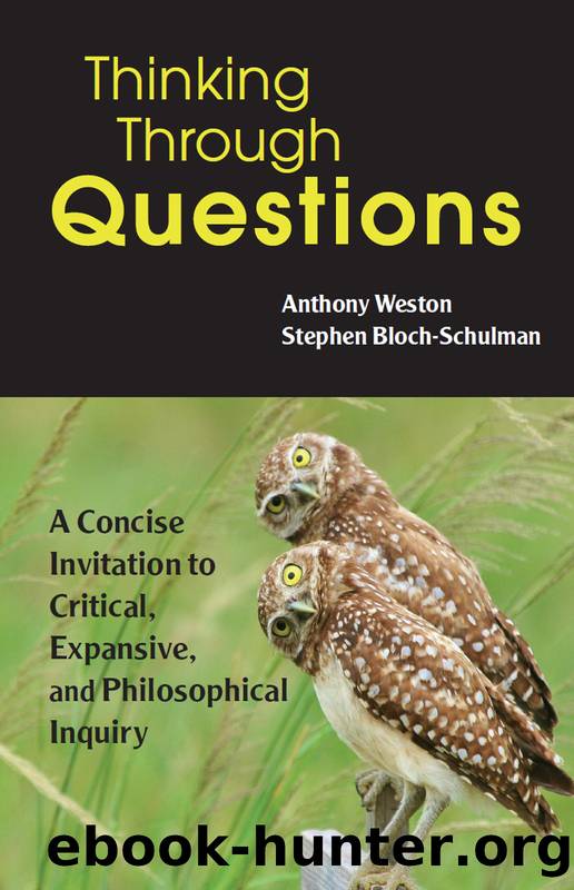 Thinking Through Questions by Weston Anthony; Bloch-Schulman Stephen;