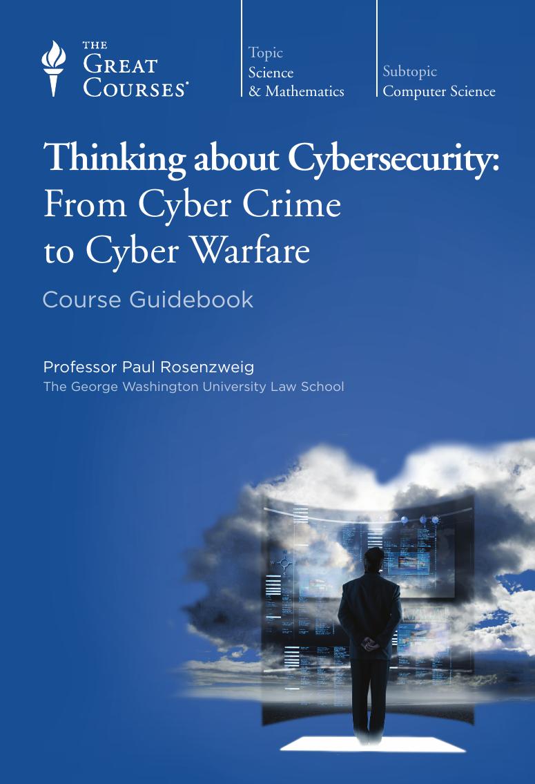 Thinking about Cybersecurity: From Cyber Crime to Cyber Warfare by Paul Rosenzweig